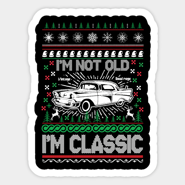 I'm Not Old I'm Classic Sticker by teewyld